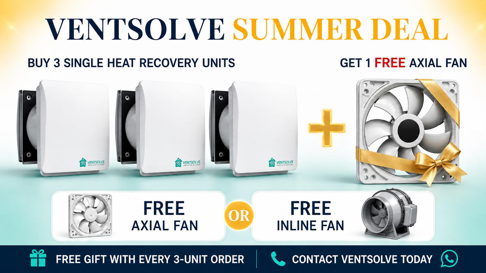 VentSolve Premium Summer Deal — Buy 3 Single Heat Recovery Units, Get 1 Free Axial or Inline Fan